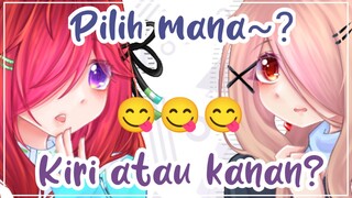 Pilih mana~? kiri atau kanan? (OC)