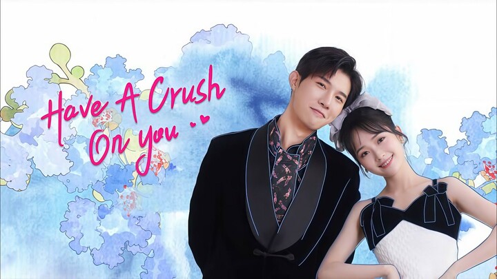 Have a crush on you (2024) subtitle Indonesia episode 1