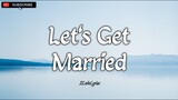 Lets Get Married - Jagged Edge [ LYRICS ]