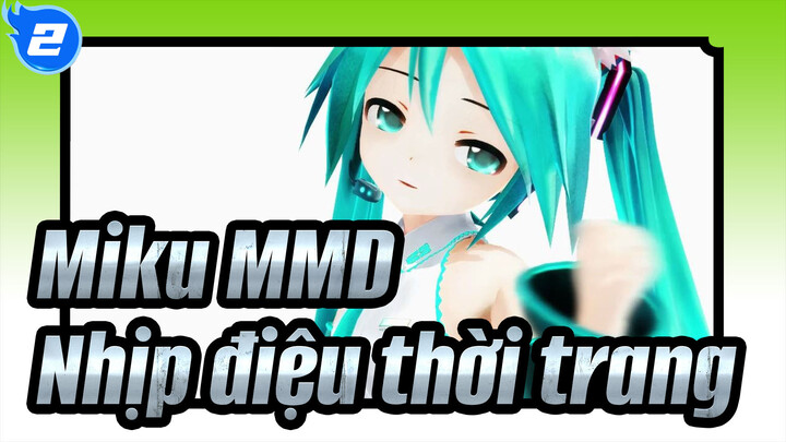 [Miku MMD] Nhịp điệu thời trang tươi sáng_2