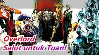 [Overlord] Salut untuk Tuan! Bersorak Untuk Kemunculannya!