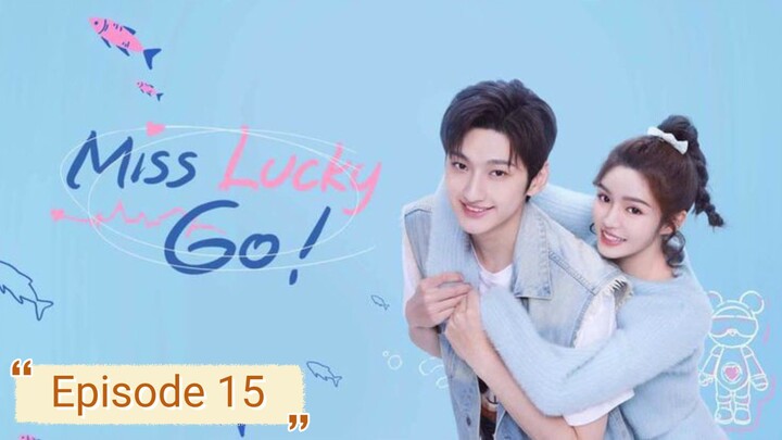 Miss Lucky Go 🇨🇳 2023 EP 15