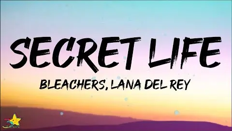 Bleachers - Secret Life (Lyrics) feat. Lana Del Rey