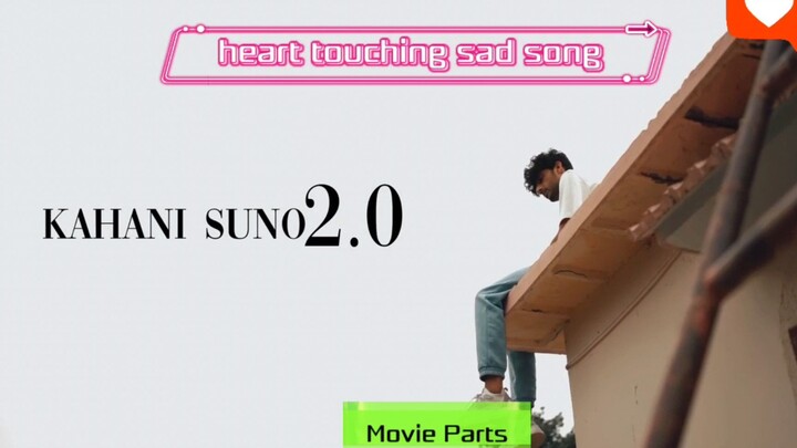 Kahani suno 2.0 | Heart' touching  sad sond | Bollywood song | world wide viral song
