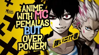7 Anime Dengan MC Pemalas Tapi Overpower Mampus