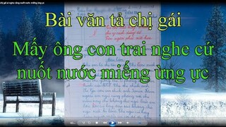 Bài văn tả chị gái mấy ông con trai nghe cứ nuốt nước miếng ừng ực