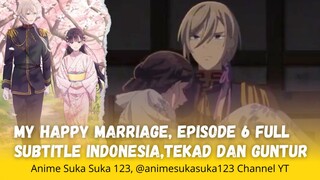 Tekad dan Guntur, Ep 6, My Happy Marriage, Sub Indonesia, Watashi no Shiawase na Kekkon