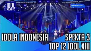 TOP 12 INDONESIAN IDOL XIII - IDOLA INDONESIA | SPEKTA SHOW 3 INDONESIAN IDOL XIII |