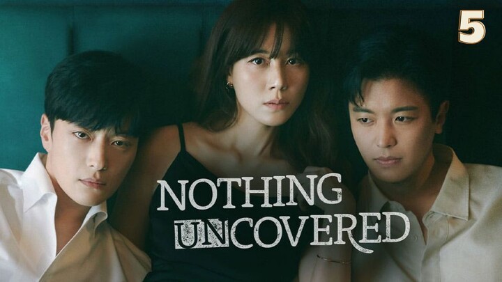 Nothing Uncovered Eng Sub EP.5