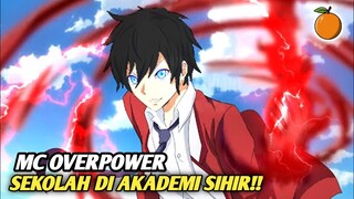 Anime dengan MC seorang murid overpower di akademi sihir‼️