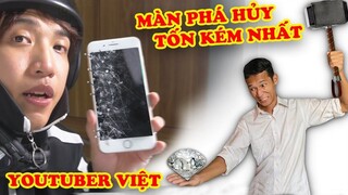 Những Thử Thách Phá Hủy Điên Rồ Và Tốn Kém Nhất Youtuber Việt Nam