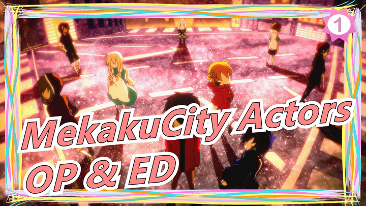 MekakuCity Actors | [Versi Komplit] OP & ED (128K)_B1