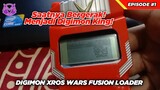 Saatnya Bergerak! Menjadi Digimon King! Digimon Xros Wars Fusion Loader Episode 1