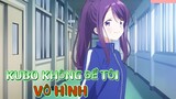 [ Tóm Tắt Anime Tập 1 ] || Kubo Không Để Tôi Vô Hình
