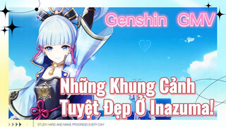 [Genshin, GMV] Những Khung Cảnh Tuyệt Đẹp Ở Inazuma!