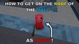 How to get to the ROOF of the mall AS PIGGY! [Roblox Piggy Glitches]