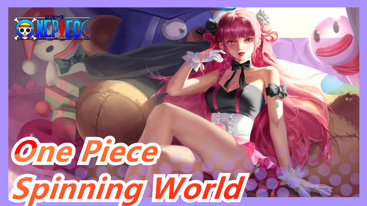 [One Piece AMV] Spinning World