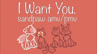 I Want You. || Sandpaw PMV/AMV|| MILD FW!!