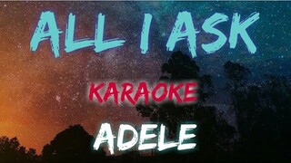 ALL I ASK - ADELE (KARAOKE VERSION)