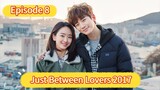 🇰🇷 Just Between Lovers 2017 Episode 8| English SUB (High-quality)