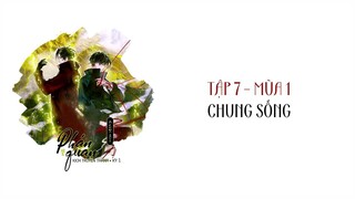 [Vietsub] Tập 7: Chung sống | Kịch truyền thanh Phán Quan Mùa 1