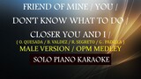 FRIEND OF MINE / YOU / DON'T KNOW WHAT TO DO / CLOSER YOU AND I ( MALE VERSION MEDLEY )
