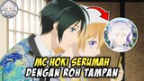 Anime MC Ketiban Rezeki Bisa Serumah Sama Roh Tampan