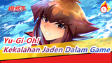 [Yu-Gi-Oh!] Menghitung Kekalahan Jaden Dalam Game, Pahlawan Kedua Dalam Yu-Gi-Oh!_A