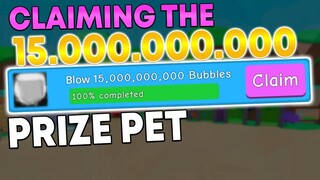 FINALLY CLAIMING THE 15 BILLION BUBBLE PRIZE PET IN BUBBLE GUM SIMULATOR