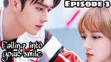 EPISODE 3: FALLING INTO YOUR SMILE ENG SUB