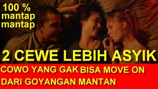 COWO YANG GAK BISA MOVE ON DARI GOYANGAN SANG MANTAN. - ALUR CERITA FILM LOVE 2015