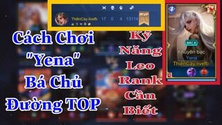 Cách Chơi Yena Cân Mọi Kèo Đường TOP - Florentino Cũng Không Có Tuổi