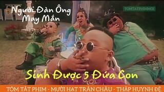 Người đàn ông vô tình sinh được 5 đứa con - Review phim Thập Huynh Đệ