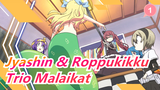 [Jyashin & Roppukikku / 1080P+] Trio Malaikat - POP Terjatuh / MV (Versi Lengkap)_1