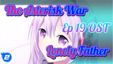 "The Asterisk War" Ep 19 OST - Lonely Father_2