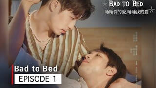 BAD TO BED EP 1 🇹🇼