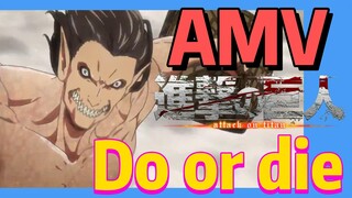 [Attack on Titan] AMV | Do or die