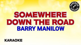 Somewhere Down The Road (Karaoke) - Barry Manilow