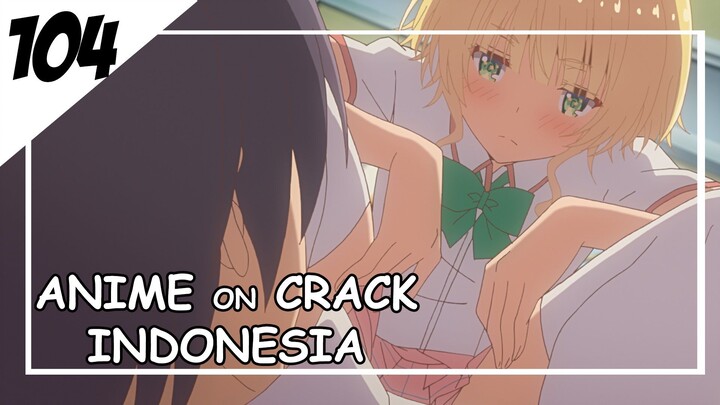 Suka disayang sama kamu [ Anime On Crack Indonesia ] 104