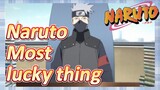 Naruto Most lucky thing