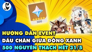 Hướng Dẫn Event Dấu Chân Đồng Xanh Đơn Giản Cho Các Bạn Có Cơ Hội Nhận Từ 500 Đến 3000 Nguyên Thạch