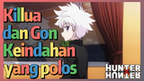 Killua dan Gon Keindahan yang polos