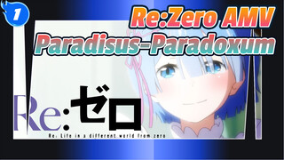 [Re:Zero AMV] Paradisus-Paradoxum_1