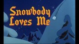 Tom and Jerry - Snowbody Loves Me