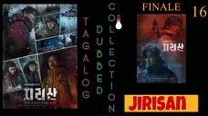 JIRISAN Episode 16 FINALE Tagalog Dubbed