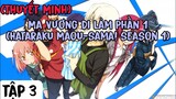 (Thuyết Minh) Tập 3 Ma Vương Đi Làm Phần 1 (Hataraku Maou-sama! season 1)