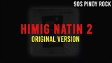 MGA HIMIG NATIN 2 (PINOY ROCK REVISITED) - ORIGINAL VERSION - 90S PINOY ROCK