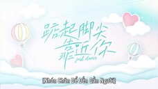 Nhón Chân Để Đến Gần Người EP 21 [Sub Việt]