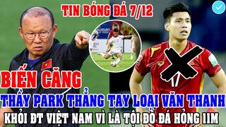 BIẾN CĂNG: THẦY PARK THẲNG TAY LOẠI VĂN THANH KHỎI ĐT VIỆT NAM VÌ TỘI ĐỒ ĐÁ HỎNG 11M