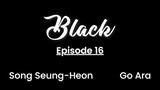 Black (with English subtitle) Episode 16